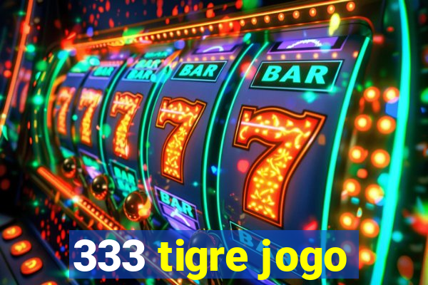 333 tigre jogo