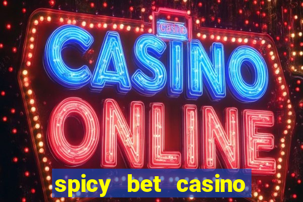 spicy bet casino como funciona