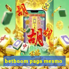 betboom paga mesmo